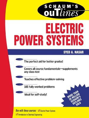 Schaum's Outline of Electrical Power Systems SCHAUMS OUTLINE OF ELECTRICAL （Schaum's Outlines） [ Syed a. Nasar ]