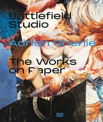 Adrian Ghenie: Battlefield Studio: The Works on Paper ADRIAN GHENIE BATTLEFIELD STUD 