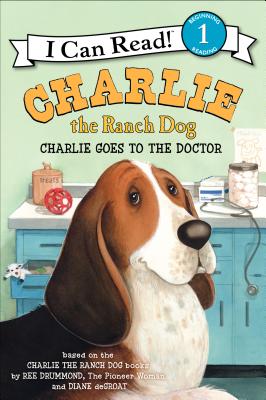 Charlie Goes to the Doctor CHARLIE GOES TO THE DR （I Can Read Level 1） [ Ree Drummond ]