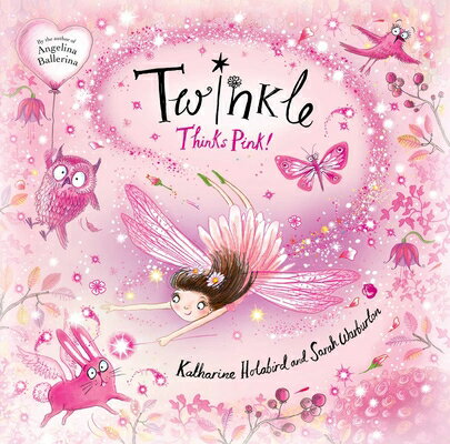 Twinkle Thinks Pink! TWINKLE THINKS PINK （Twinkle） [ Katharine Holabird ]