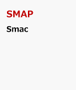 Smac [ SMAP ]