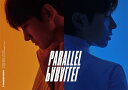 PARALLEL PARALLEL (初回生産限定盤B CD＋スマプラ) 