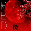 RED (初回限定盤 CD＋DVD) [ B`z ]