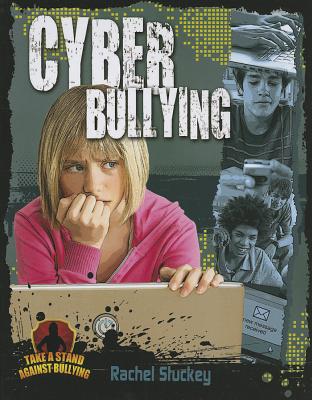Cyber Bullying CYBER BULLYING （Take a Stand Against Bullying） [ Rachel Stuckey ]