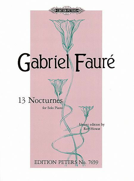 【輸入楽譜】フォーレ, Gabriel-Urbain: ノクターン全曲集: Op.33/1-3, 36-37, 63, 74, 84/8, 97, 99, 104/1, 107, 119