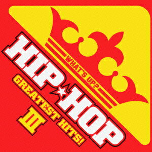 WHAT'S UP? HIP★HOP GREATEST HITS! 3 [ (オムニバス) ]