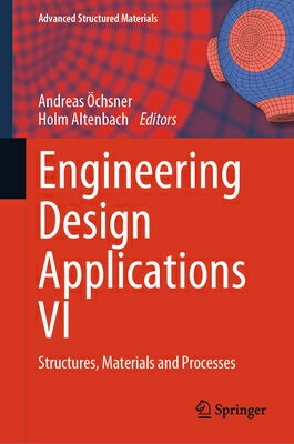 Engineering Design Applications VI: Structures, Materials and Processes ENGINEERING DESIGN APPLNS VI 2 （Advanced Structured Materials） [ Andreas chsner ]