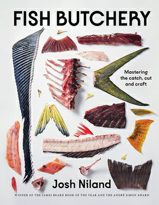 Fish Butchery: Mastering the Catch, Cut, and Craft FISH BUTCHERY [ Josh Niland ]