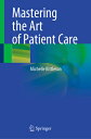 Mastering the Art of Patient Care MASTERING THE ART OF PATIENT C 