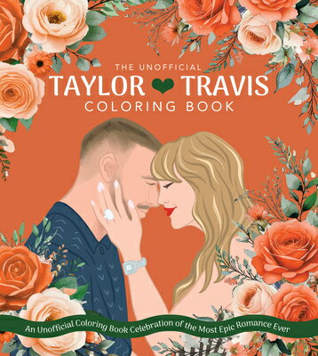 Taylor & Travis: An Unofficial Coloring Book Celebration of the Most Epic Romance Ever TAYLOR & TRAVIS （Chartwell Coloring Books） [ Editors of Chartwell Books ]