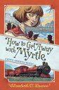 How to Get Away with Myrtle (Myrtle Hardcastle Mystery 2) HT GET AWAY W/MYRTLE (...