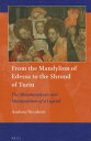 From the Mandylion of Edessa to the Shroud of Turin: The Metamorphosis and Manipulation of a Legend FROM THE MANDYLION OF EDESSA T （Art and Material Culture in Medieval and Renaissance Europe） [ Andrea Nicolotti ]