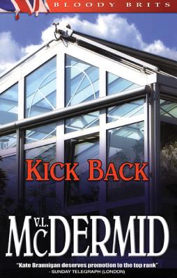Kick Back KICK BACK （Kate Brannigan Mysteries） [ V. L. McDermid ]