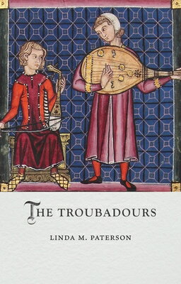 The Troubadours TROUBADOURS （Medieval Lives） [ Linda M. Paterson ]