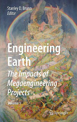 Engineering Earth: The Impacts of Megaengineering Projects ENGINEERING EARTH 2011/E [ Stanley D. Brunn ]