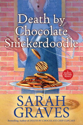 Death by Chocolate Snickerdoodle SNICKERDOOD （Death Mystery） [ Sarah Graves ]