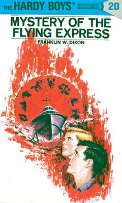 Hardy Boys 20: Mystery of the Flying Express HB020 HB 20 MYST OF THE FLYING （Hardy Boys） [ Franklin W. Dixon ]