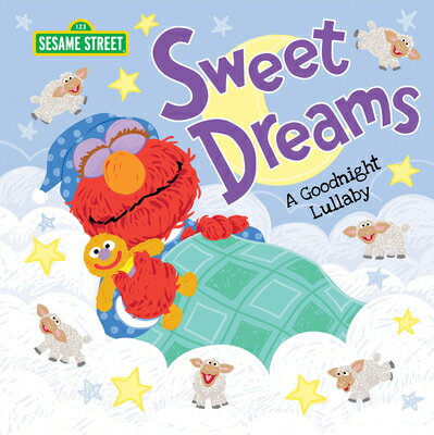 Sweet Dreams: A Goodnight Lullaby SWEET DREAMS （Sesame Street Scribbles） Sesame Workshop