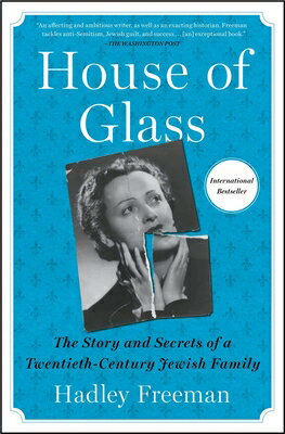House of Glass: The Story and Secrets of a Twentieth-Century Jewish Family HOUSE OF GLASS [ Hadley Freeman ]