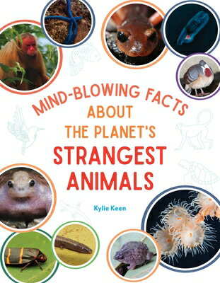 Mind-Blowing Facts about the Planet's Strangest Animals MIND-BLOWING FACTS ABT THE PLA [ Kylie Marin Keen ]