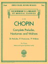 Complete Preludes, Nocturnes & Waltzes: Schirmer Library of Classics Volume 2056 COMP PRELUDES NOCTURNES & WALT （Schirmer's Library of Musical Classics） 