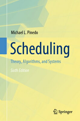 Scheduling: Theory, Algorithms, and Systems SCHEDULING 2022/E 6/E [ Michael L. Pinedo ]
