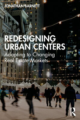 Redesigning Urban Centers: Adapting to Changing Real Estate Markets REDESIGNING URBAN CENTERS 