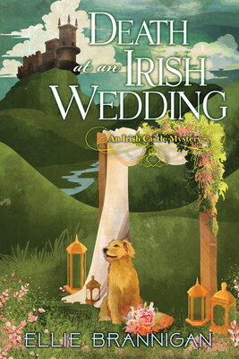Death at an Irish Wedding DEATH AT AN IRISH WEDDING （An Irish Castle Mystery） [ Ellie Brannigan ]