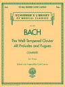 The Well-Tempered Clavier, Complete: Schirmer Library of Classics Volume 2057 CLAVIER COMP （Schirmer's Musical Classics） [ Johann Sebastian Bach ]