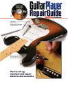 The Guitar Player Repair Guide GUITAR PLAYER REPAIR GD 3/E Dan Erlewine