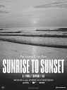 SUNRISE TO SUNSET / From here to somewhere(初回仕様限定盤BD) 