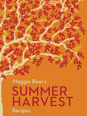 Maggie Beer's Summer Harvest Recipes MAGGIE BEERS SUMMER HARVEST RE [ Maggie Beer ]