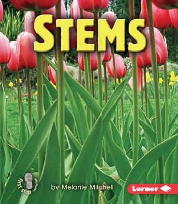 Stems STEMS （First Step Nonfiction -- Parts of Plants） [ Melanie Mitchell ]