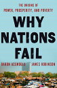 Why Nations Fail: The Origins of Power, Prosperity, and Poverty WHY NATIONS FAIL [ Daron Acemoglu ]