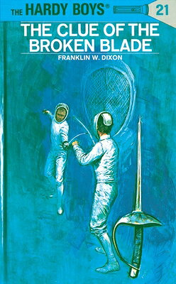 The Clue of the Broken Blade HB021 CLUE OF THE BROKEN BLADE （Hardy Boys） [ Franklin W. Dixon ]