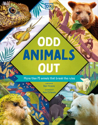 Odd Animals Out: More Than 75 Animals That Break the Rules ODD ANIMALS OUT （Wonders of Wildlife） [ Ben Hoare ]