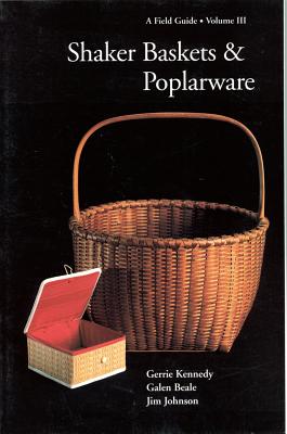 Shaker Baskets and Poplarware SHAKER BASKETS & POPLARWARE （Field Guides） [ Galen Beale ]