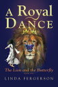 A Royal Dance: The Lion and the Butterfly ROYAL DANCE 