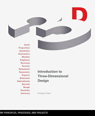 INTRODUCTION TO THREE-DIMENSIONAL DESIGN [ KIMBERLY ELAM ]