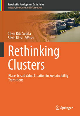 Rethinking Clusters: Place-Based Value Creation in Sustainability Transitions RETHINKING CLUSTERS 2021/E （Sustainable Development Goals） 