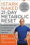 The Stark Naked 21-Day Metabolic Reset: Effortless Weight Loss, Rejuvenating Sleep, Limitless Energy STARK NAKED 21 DAY METABOLIC R [ Brad Davidson ]