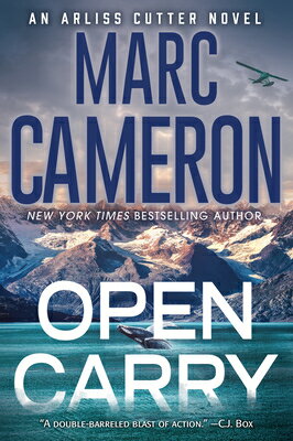 Open Carry: An Action Packed Us Marshal Suspense Novel OPEN CARRY （Arliss Cutter Novel） [ Marc Cameron ]