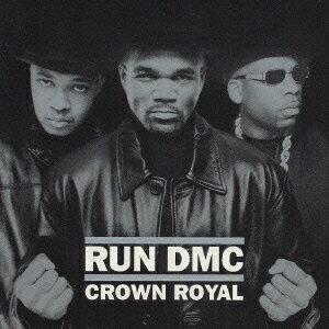 CROWN ROYAL [ RUN DMC ]