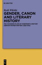 Gender, Canon and Literary History: The Changing Place of Nineteenth-Century German Women Writers (1 GENDER CANON & LITERARY HIST [ Ruth Whittle ]