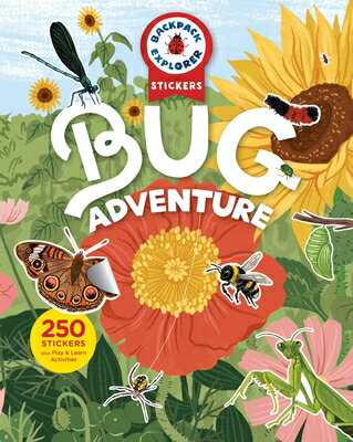Backpack Explorer Stickers: Bug Adventure: 250 Stickers Plus Play & Learn Activities BACKPACK EXPLORER STICKERS BUG （Backpack Explorer Stickers） [ Editors of Storey Publishing ]