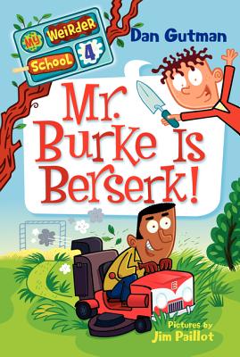 Mr. Burke Is Berserk! MY WEIRDER SCHOOL #4 MR BURKE （My Weirder School） [ Dan Gutman ]