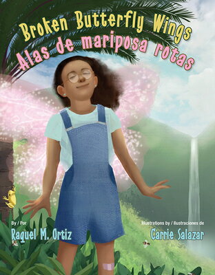 Broken Butterfly Wings / Alas de Mariposa Rotas MUL-BROKEN BUTTERFLY WINGS / A [ Raquel M. Ortiz ]
