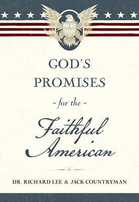 God's Promises for the Faithful American: Scripture and Stories That Celebrate God's Faithfulness to GODS PROMISES FOR THE FAITHFUL 