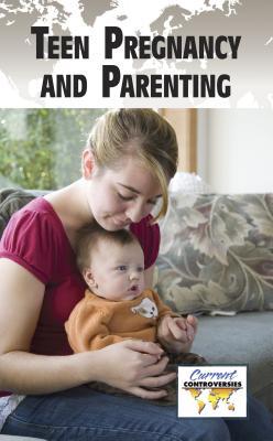 Teen Pregnancy and Parenting TEEN PREGNANCY & PARENTING （Current Controversies (Library)） [ Lisa Frohnapfel-Krueger ]