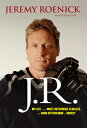 J.R.: My Life as the Most Outspoken, Fearless, and Hard-Hitting Man in Hockey JR 